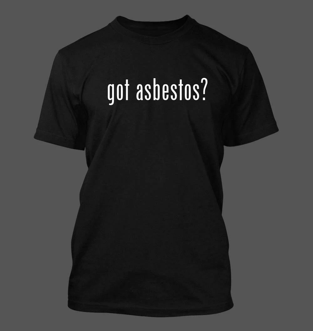 got asbestos? - Men's Funny T-Shirt New RARE
