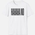HAHAHA NO Shirt Funny Sarcastic Introvert Meme Anti Social Graphic T-Shirt