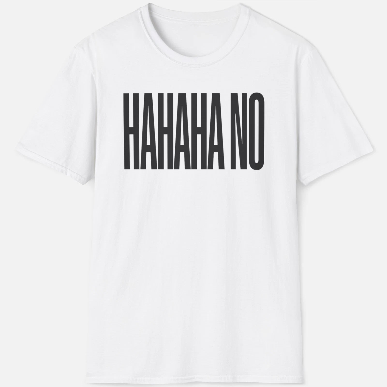 HAHAHA NO Shirt Funny Sarcastic Introvert Meme Anti Social Graphic T-Shirt