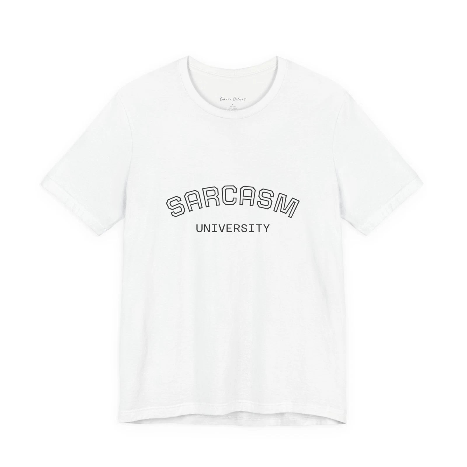 Sarcasm University Tee | Funny College Style Shirt, Minimal Text Design