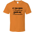 If You Need Anything From Me Reconsider Sarcastic T Shirt