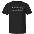 Sarcastic heart surgery Unisex T-Shirt Humorous tee Black, gift for heart surger