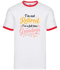 Not Retired Full Time Grandma - Mens Ringer - Love Cute Gran Nanny Nanna
