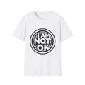 I'M NOT OK Softstyle T-Shirt, Funny Graphic Tee, Casual Wear, Everyday Comfort