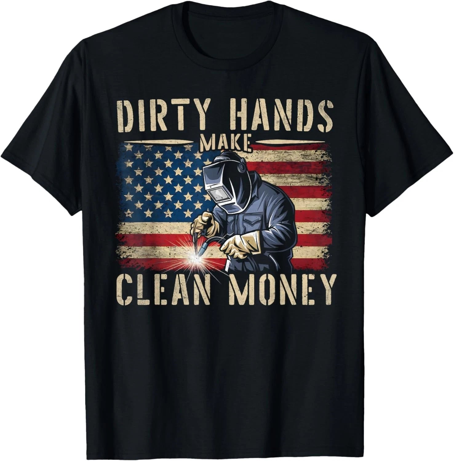 My Hands May Be Dirty My Money is Clean Welding Men Welder Gift Unisex T-Shirt