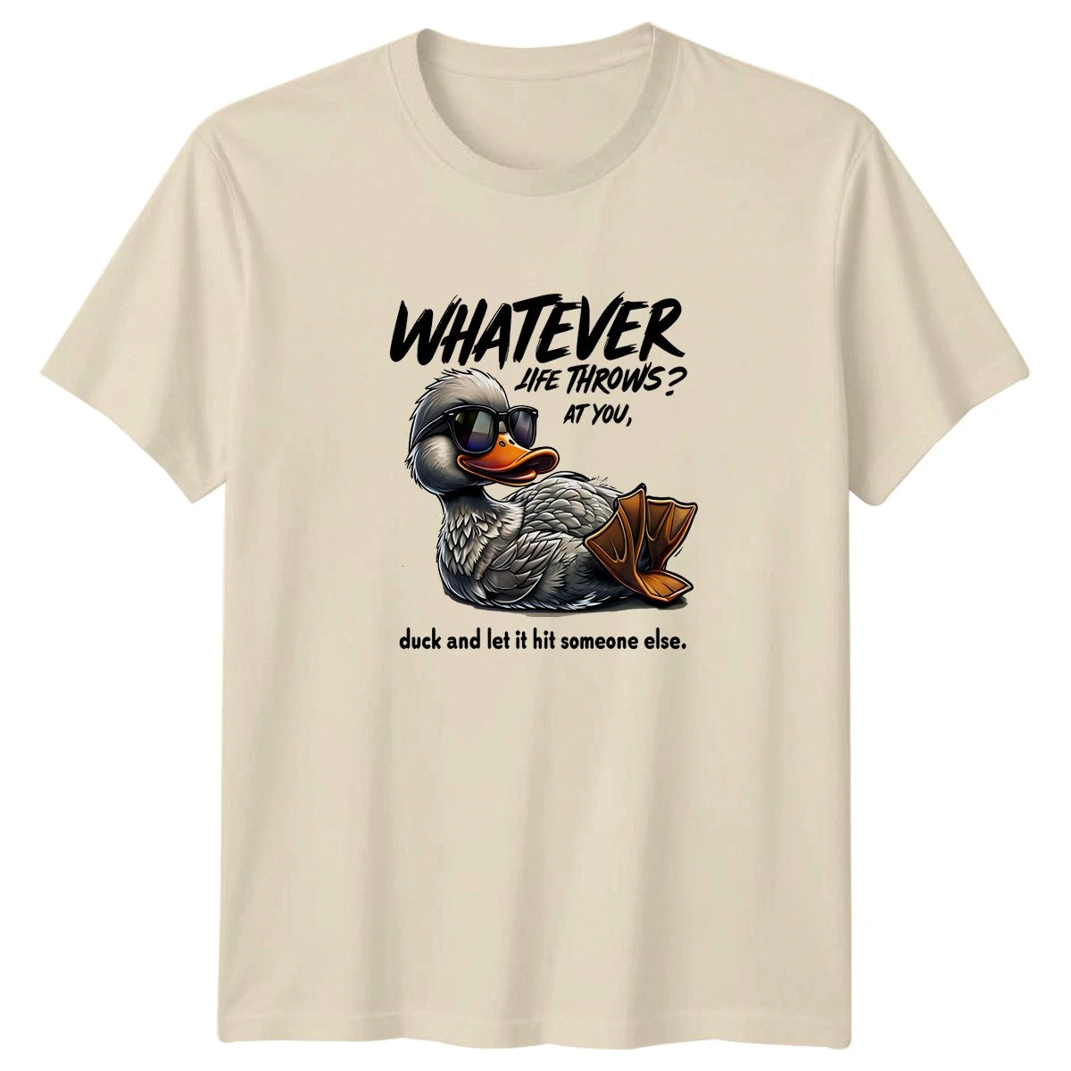 Whatever Life Throws At You T-Shirt Sarcastic Duck Animal Humor