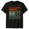 To The Person Behind Me T-Shirt Inspirational Mental Health Gift For Him And Her