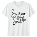 Sewing Mends The Soul Womens T-Shirt Quilting Hobby Birthday Gift For Her