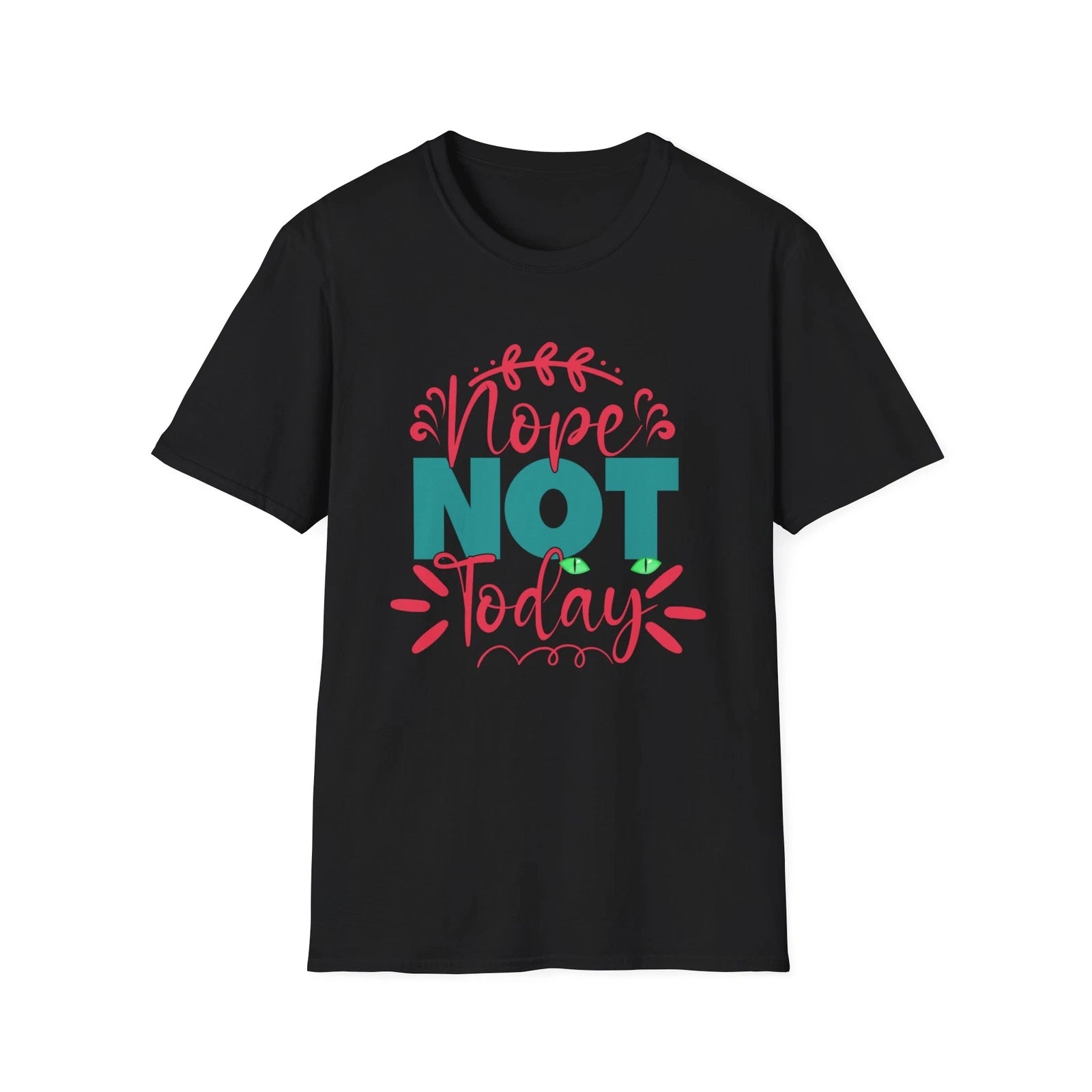 Nope Not Today Funny Sarcastic T-shirt, Girlfriend, Mom Softstyle T-Shirt