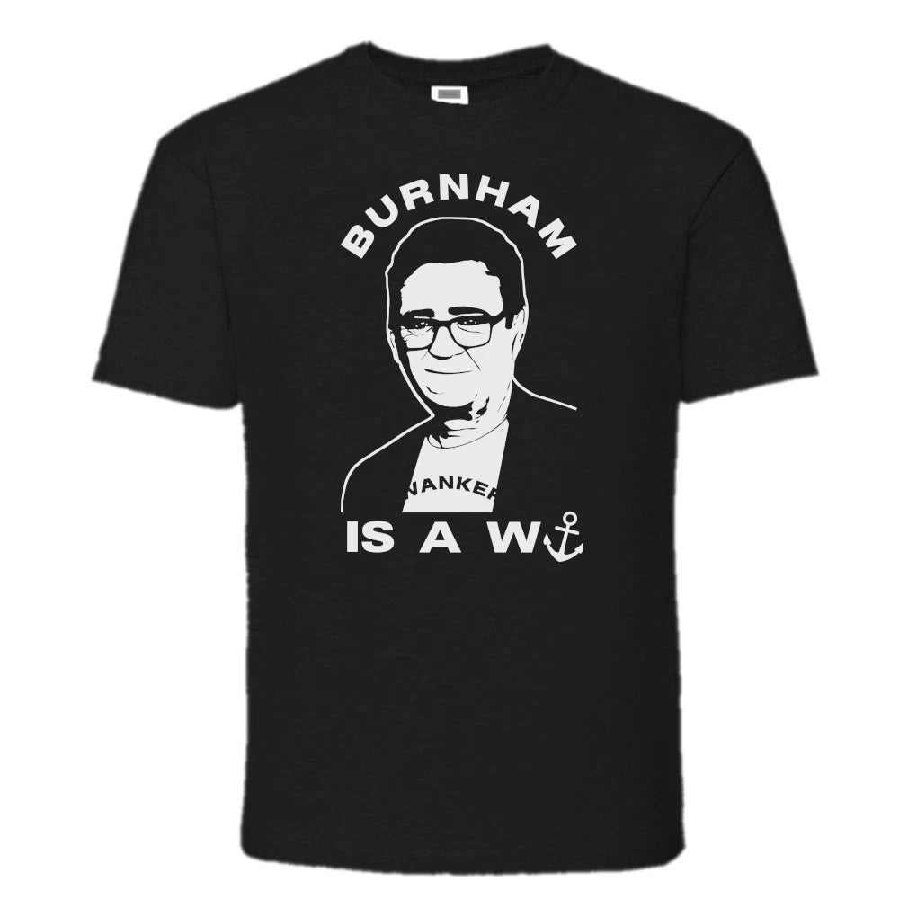 Andy Burnham Wanker T-Shirt Right Wing Anti-Labour UTK S,M,L,XL,XXL