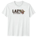 Lazy Not My Problem T-Shirt Sloth Humor Animal Gift Birthday Gift