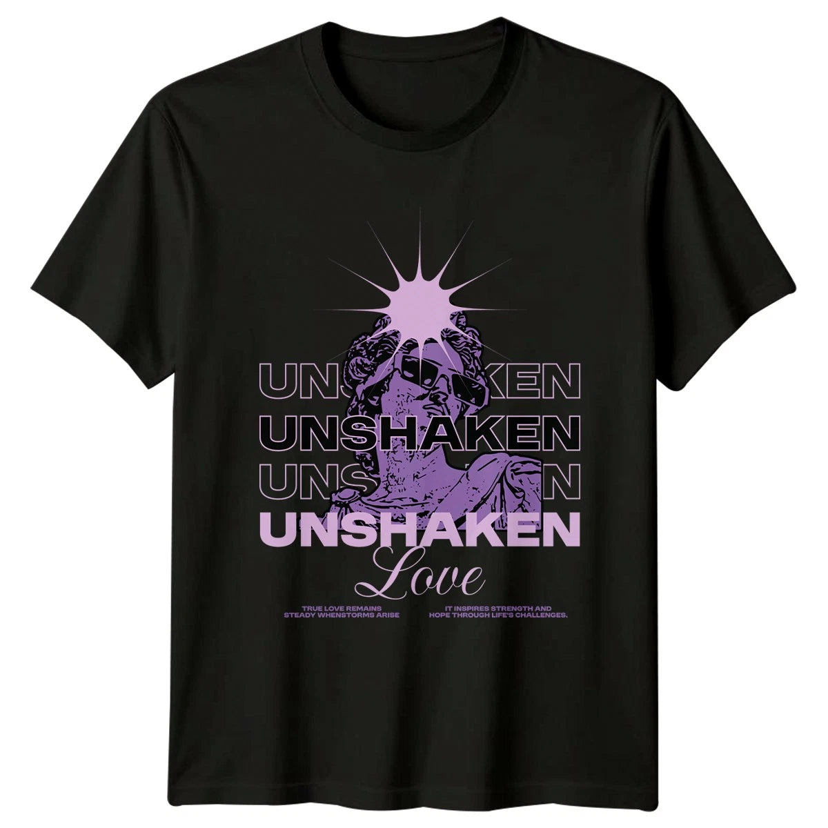 Unshaken Love True Love Remains T-Shirt Modern Streetwear Gift For Him And Her