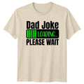 Dad Joke Loading Please Wait Mens T-Shirt Dad Jokes Fathers Day Gift For Him
