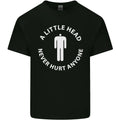 A Little Head Funny Offensive Slogan Mens Light Cotton T-Shirt