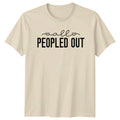 All Peopled Out Womens T-Shirt Introvert Slogan Humor Novelty