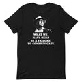 Cool Hand Luke Failure To Communicate Funny Shirt Unisex t-shirt