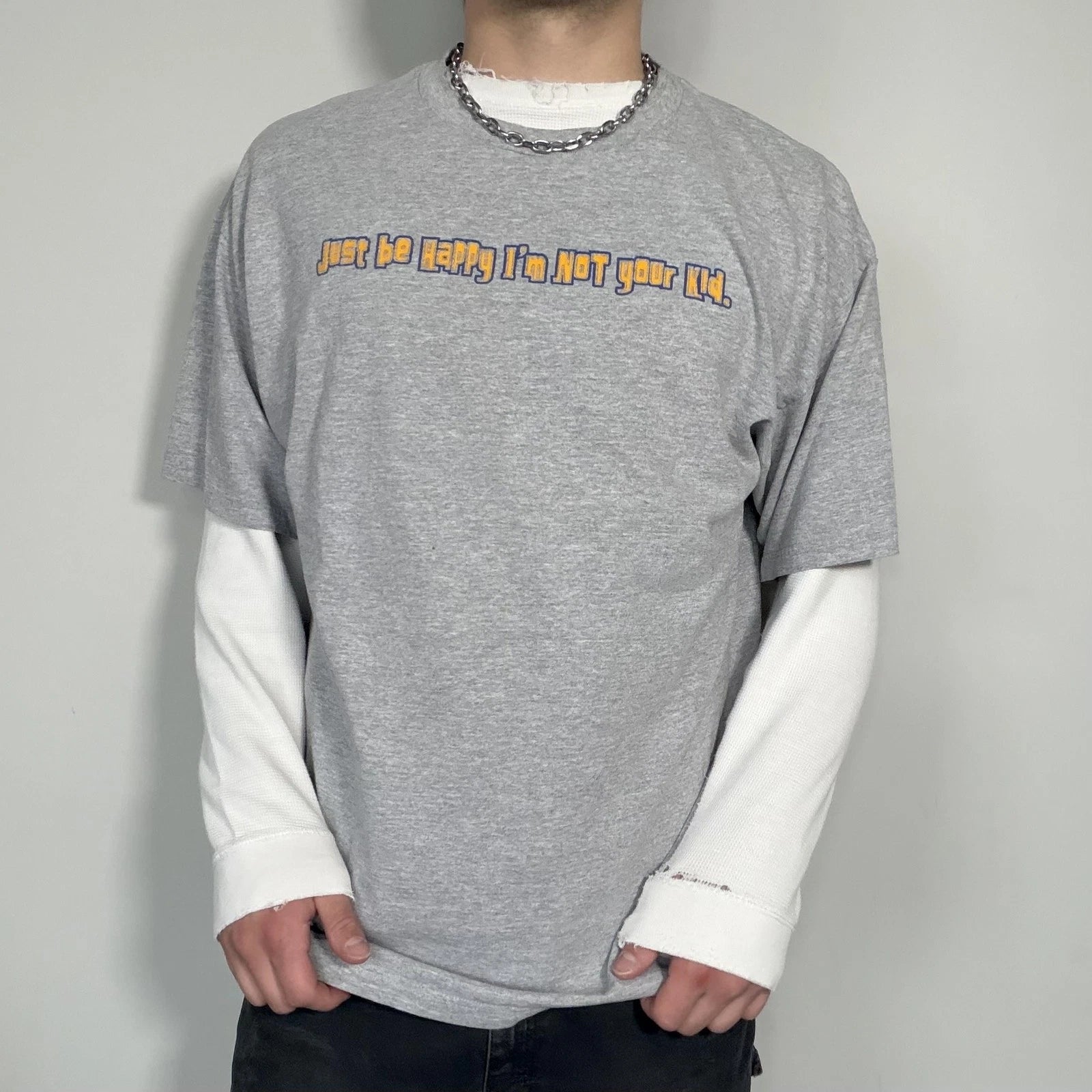Y2K Funny Slogan Shirt Mens XL Gray Just Be Happy I'm NOT Your Kid Tee