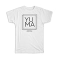 Gift T-Shirt : YUMA Arizona Square Modern Minimalist Font