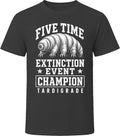 Five Time Extinction Event Champion Tardigrade T-Shirt