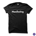 Manifesting tshirt - inspirational, manifest, inspirational quotes