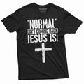 Normal is not coming back Jesus is T-shirt Christian Jesus Christ Gift tee