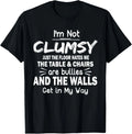 I'm Not Clumsy Funny Quote Sarcastic Men Women Boys Girls T-Shirt