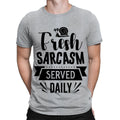 Fresh Sarcasm Served Daily Sarcastic Funny Quote Mens Womens T-Shirts Top #TA-25