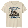 Dont Forget To Hydrate And T-Shirt Bear Sarcasm Wildlife Humor Birthday Gift