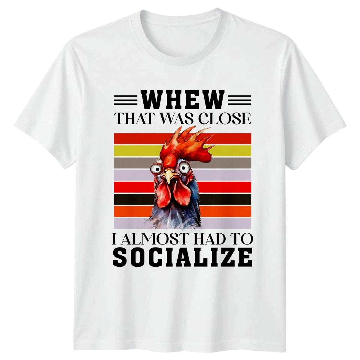 Whew That Was Close I Almost T-Shirt Introvert Chicken Humor Novelty