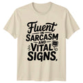 Fluent In Sarcasm And Vital T-Shirt Sarcastic Nurse Nursing Birthday Gift