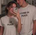 I'm Peace I Come In Peace Matching Couples T-Shirts Funny His Hers Lover Gift