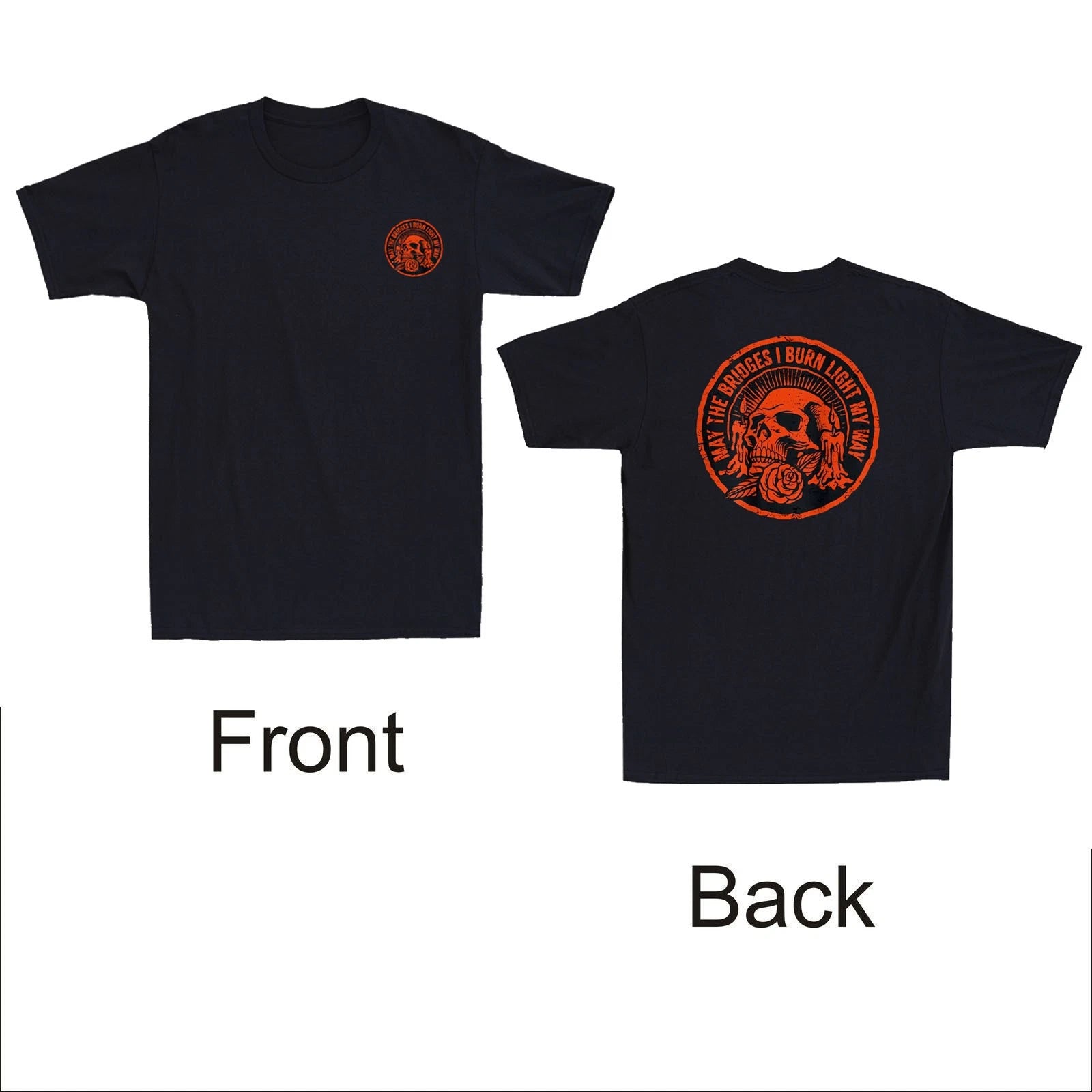 May The Bridges I Burn Light My Way Skull Gothic Quote Front& Back Print T-Shirt