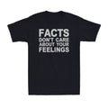 Facts Don't Care About Your Feelings Funny Sarcastic Saying Adult Men's T-Shirt