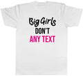 Personalised Big Girls Don't Mens T-Shirt Funny Any Custom Text Tee Gift