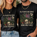 Funny Gardening Meme T-Shirt All Plants Are Edible Some Only Once Unisex Mens