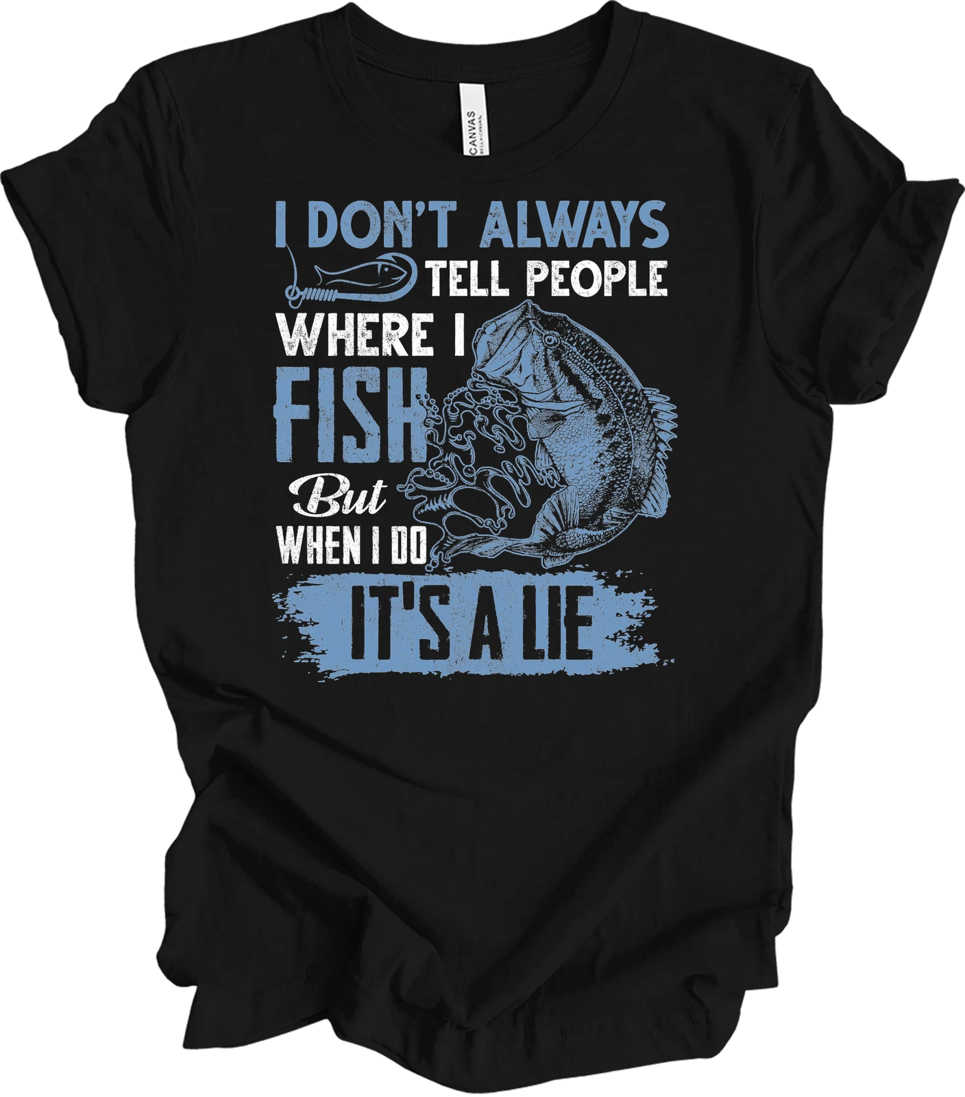 Funny Fishing T-Shirt: I Don't Always Tell People Where I Fish