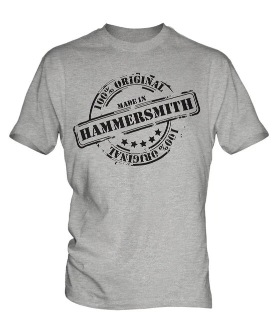 MADE IN HAMMERSMITH MENS T-SHIRT GIFT CHRISTMAS BIRTHDAY 18TH 30TH 40TH 50TH
