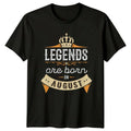 Legends Are Born In August T-Shirt August Birthday Birthday Gift For Him And Her