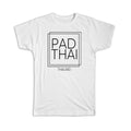 Gift T-Shirt : PAD THAI Thailand Square Modern Minimalist Font