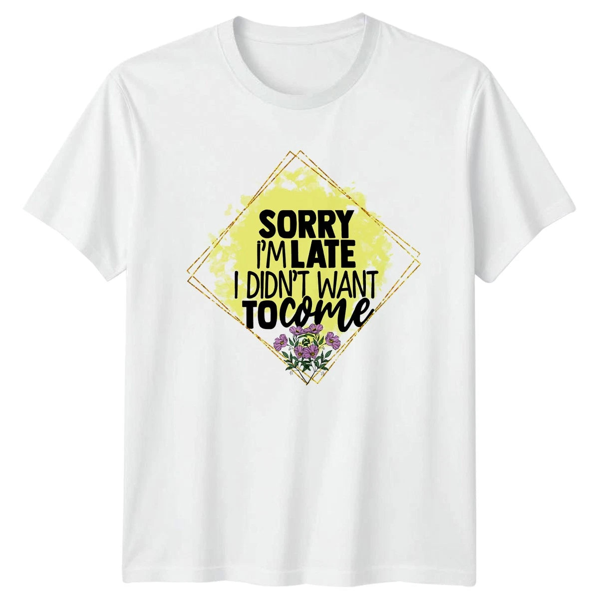 Sorry Im Late I Didnt Womens T-Shirt Introvert Humor Sarcastic Gift For Her