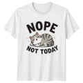 Nope Not Today T-Shirt Funny Cat Lazy Cat Birthday Gift For Him And Her