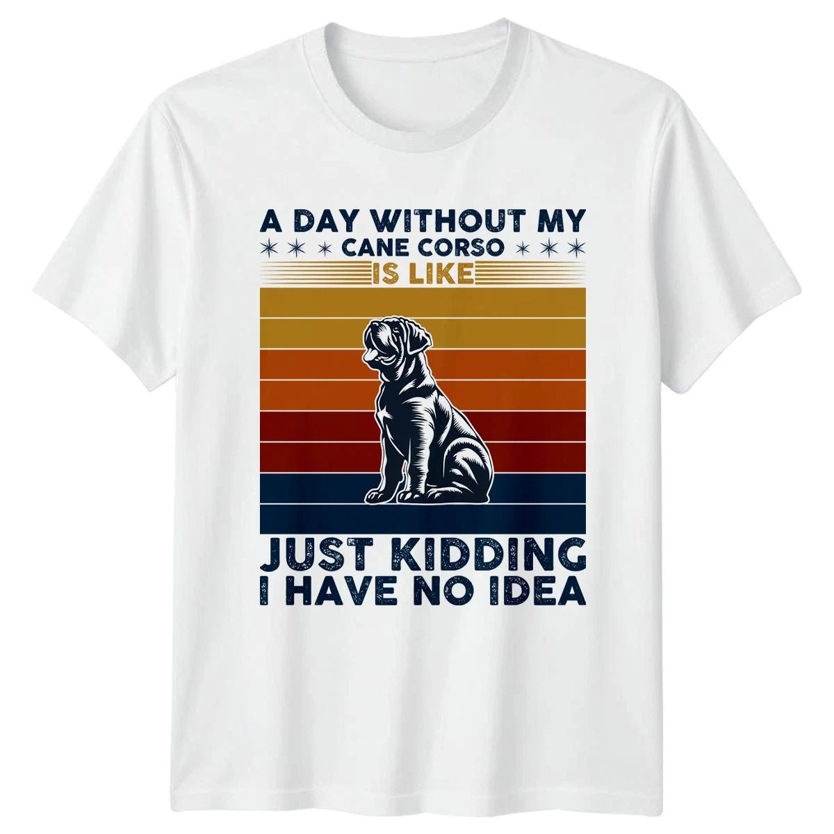 A Day Without My Cane T-Shirt Cane Corso Birthday Gift For Him And Her