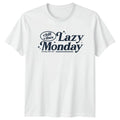 Chill Vibes Lazy Monday Morning T-Shirt Coffee Lifestyle Birthday Gift For Him