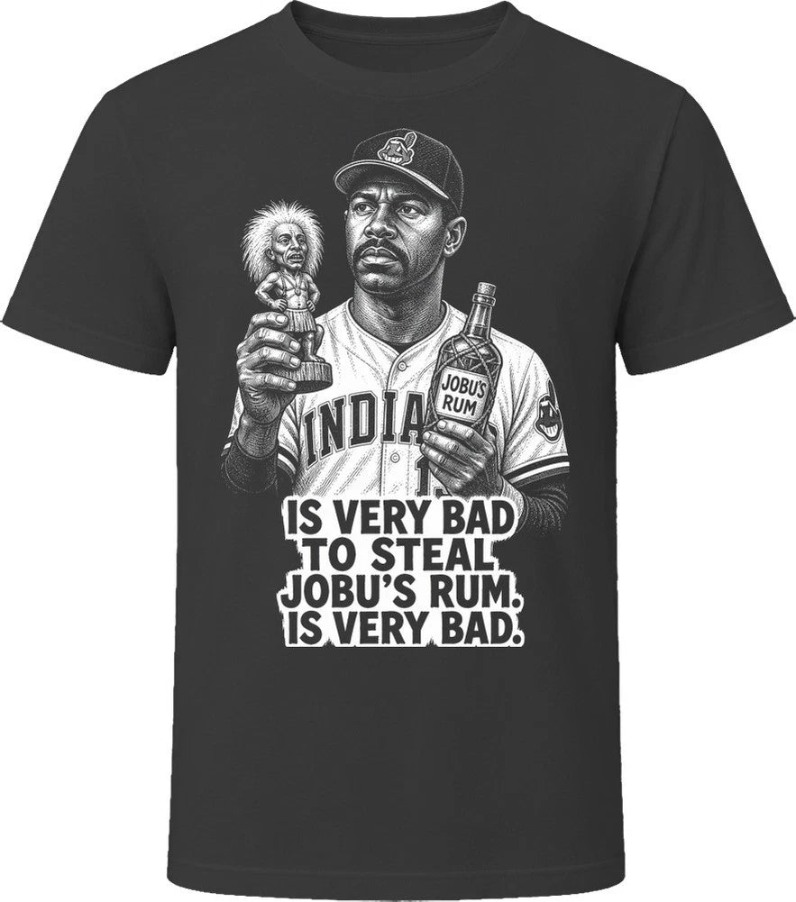 Pedro Cerrano Very Bad to Steal Jobu's Rum Major League Funny 80s Comedy T