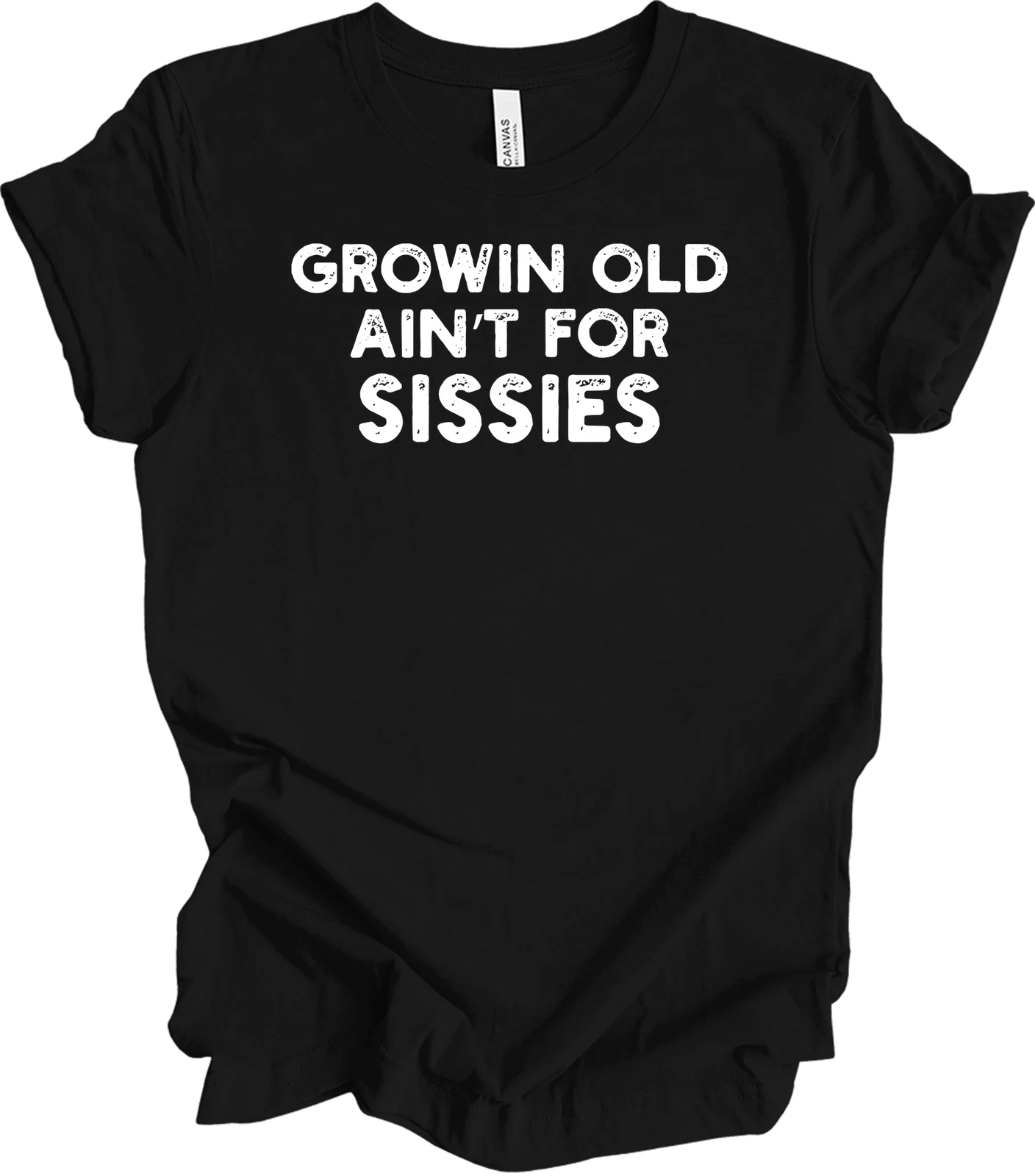 Old Isn't For Sissies T-Shirt Growing Old Sarcastic Gift Retirement Funny Q