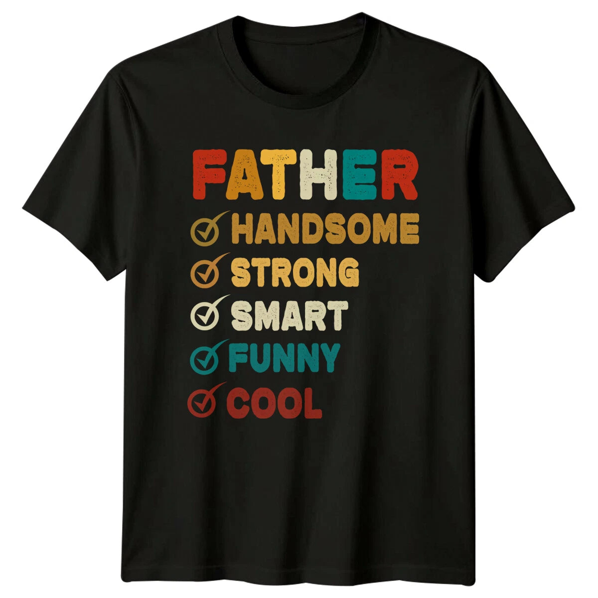 Father Handsome Strong Smart Funny Cool T-Shirt, Dad Gift