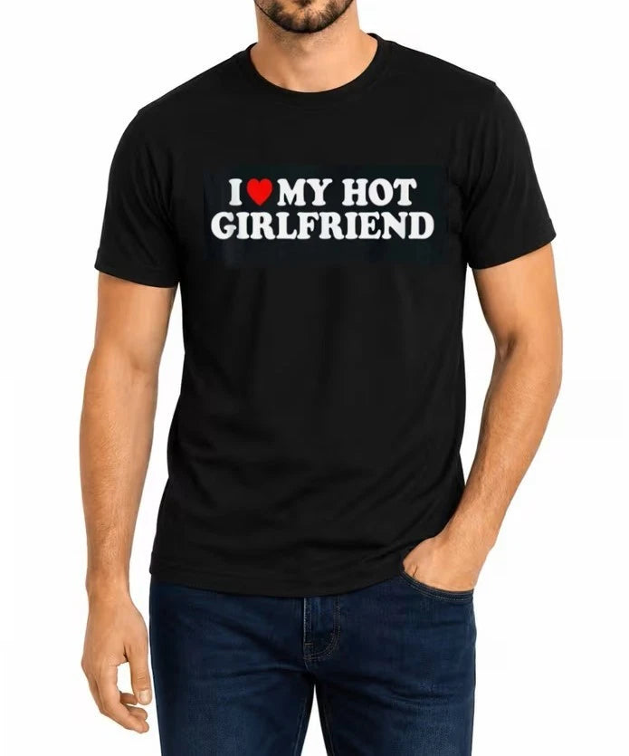I Love My Hot Girlfriend T-Shirt Mens Casual Funny Short Sleeve Crew Neck Tee