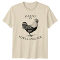 Fluent In Fowl Language Rooster Farm T-Shirt, Graphic Animal Tee