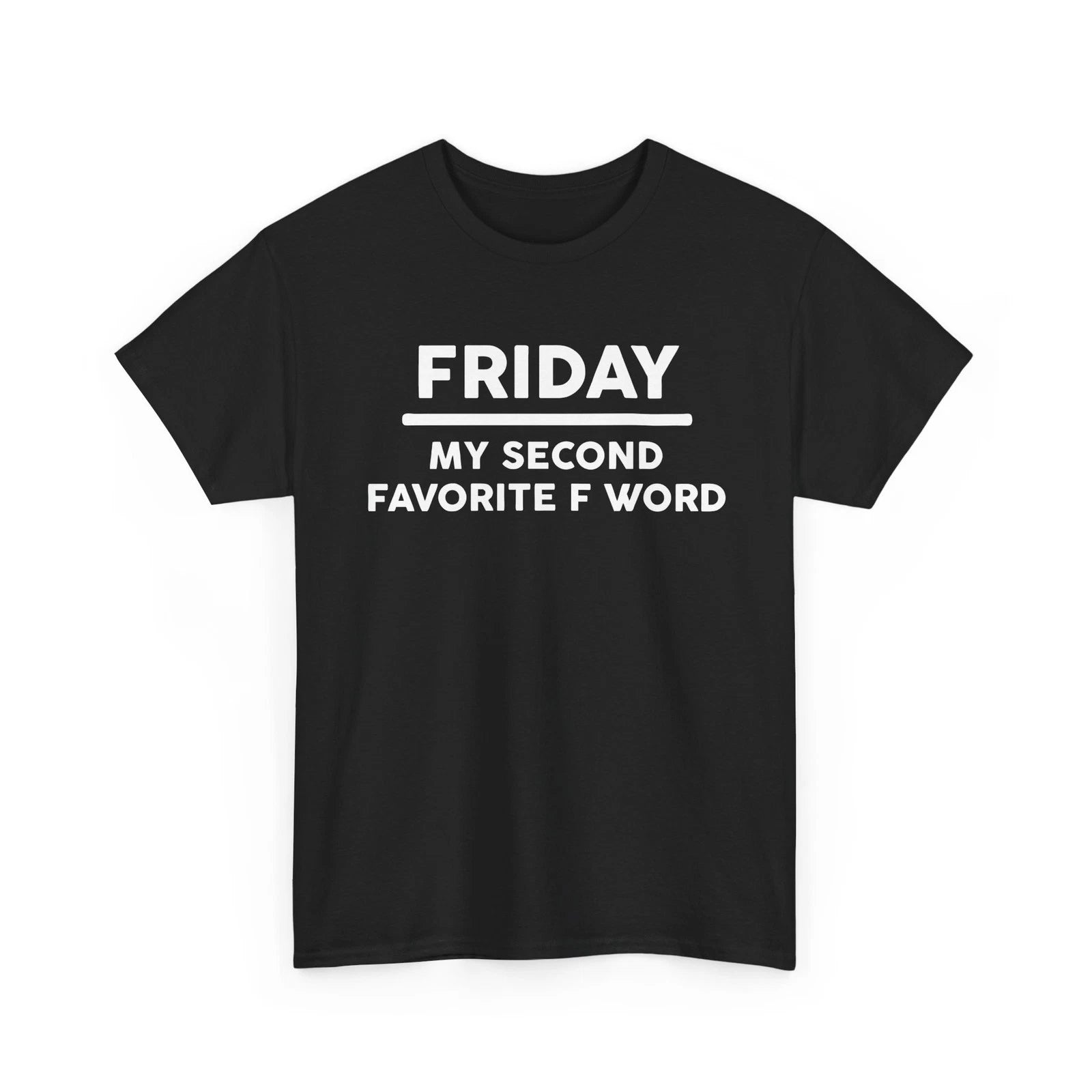 Friday Second Favorite F Word Shirt Unisex Heavy Cotton Tshirt