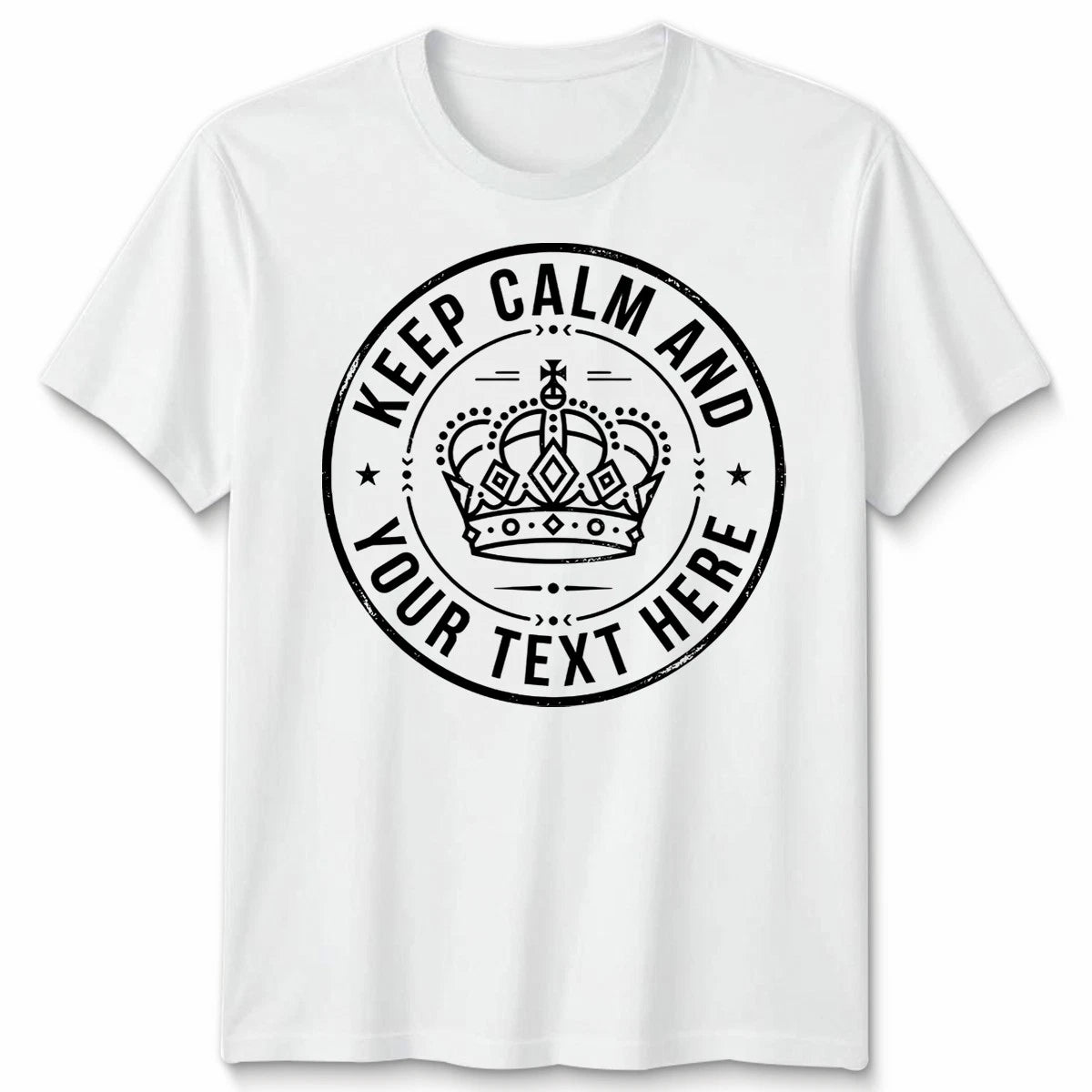 Personalised Keep Calm Unisex T Shirt And Your Custom Text Graphic Tee